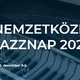 
	Nemzetközi Jazznap 2020 -  online koncertek magyar helyszíneken
