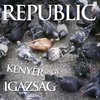 Republic: Kenyér vagy igazság (2006)