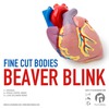 Fine Cut Bodies: Beaver Blink (2008)
