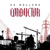 E-Z Rollers: Conductor (2007)