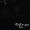 Röyksopp: Senior (2010)