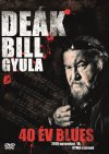 Deák Bill Gyula: 40 év blues (2011)