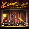 Zorall: Zorall cirkusz világszám (2010)