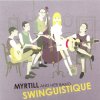 Myrtill és a Swinguistique: Swinguistique (2012)