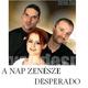 A nap együttese, ismét a Desperado