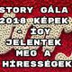 
	Story gála 2018 képek - így jelentek meg a hírességek
