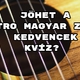 
	Jöhet még egy retro magyar zenei kedvencek kvíz?

