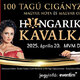 
	A 100 tagú cigányzenekar nagykoncet - hungarikum kavalkád a magyar kultúra nagyszínpadán
