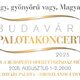 
	Budavári Palotakoncert 2025 - jegyek itt
