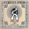 Kerekes Band: Pimasz (2006)