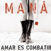 Mana: Amar es Combatir (2006)