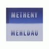 Pat Metheny Group: Metheny Mehldau (2006)