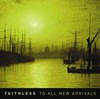 Faithless: To All New Arrivals (2006)