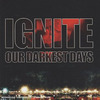Ignite: Our darkest days (2006)