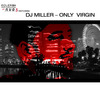 DJ Miller: Only Virgin ep (2007)