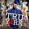 Tru Life: Tru York [Mixtape] (2007)