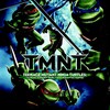 Válogatás / több előadó: Teenage Mutant Ninja Turtles: Music from the Motion Pictur (2007)