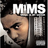 Mims: Music Is My Savior (2007)