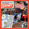 Válogatás / több előadó: Sziget 2005... hogy otthon is legyen egy Szigeted! (2005)