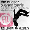 The Quasar: Over the Gravity (2007)
