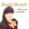 Bangó Margit: Halk zene szól az éjszakában (2007)