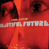 Primal Scream: Beautiful Future (2008)