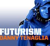 Danny Tenaglia: Futurism - CD 2 (2008)