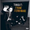 Franz Ferdinand: Tonight: Franz Ferdinand (2009)