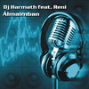 DJ Harmath: Álmaimban (2008)