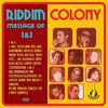Riddim Colony: Message of I&I (2008)