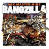 Mix Master Mike: Bangzilla (2004)