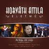 Horváth Attila: Az légy, aki vagy (A legszebb balladák 1.)  (2008)