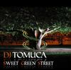 DJ. Tomuca: Sweet Green Street (2009)
