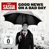 Sasha: Good News On A Bad Day (2009)