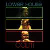 Lower House: Calm (2009)