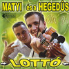 Matyi és a Hegedűs: Lottó (2005)