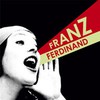 Franz Ferdinand: You Could Have It So Much Better (2005)