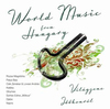Válogatás / több előadó: World Music From Hungary (2009)