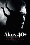Ákos (Kovács Ákos): 40+ (DVD) (2009)