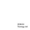 Zorán (Sztevanovity Zorán): Tizenegy dal (1982)