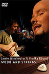 Jamie Winchester és Hrutka Róbert: Wood & Strings (DVD) (2004)