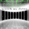 Watch My Dying: Fényérzékeny (2006)