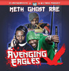 Meth, Ghost & Rae: Avenging Eagles (Mixtape) (2010)