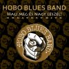 Hobo Blues Band: Halj meg és nagy leszel! (2010)