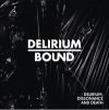 Delirium Bound: Delirium, Dissonance And Death (2010)