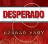 Desperado: Szabad vagy (2006)