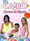 Cairo: Koncert és klipmix (2009)