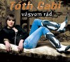Tóth Gabi: Vágyom Rád (2006)