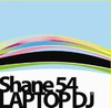 Shane54: Laptop DJ (2006)