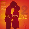 Válogatás / több előadó: Funky Jazz -  Love Jams (2006)